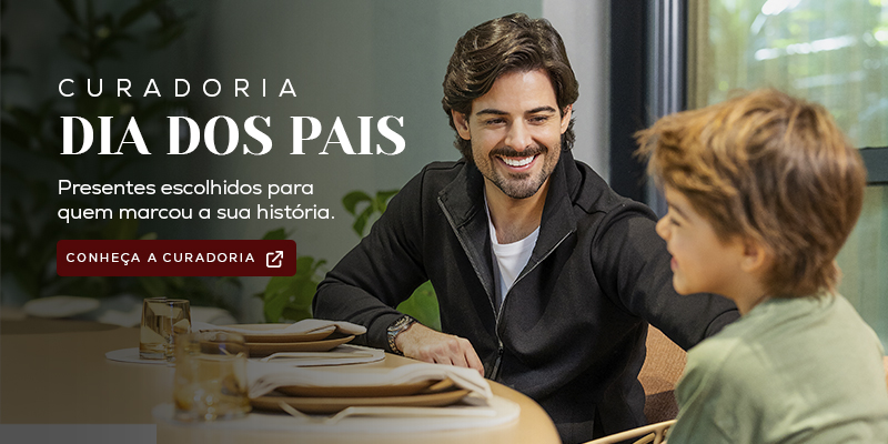 Curadoria Dia dos Pais, presentes escolhidos para quem marcou a sua história